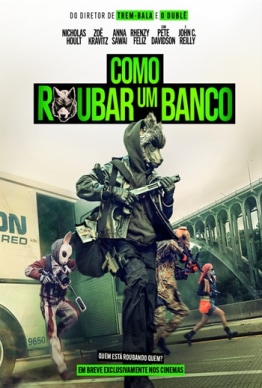 COMO ROUBAR UM BANCO COMO ROUBAR UM BANCO