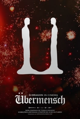 G-DRAGON IN CINEMA: UBERMENSCH